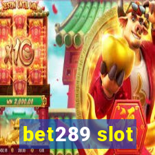 bet289 slot